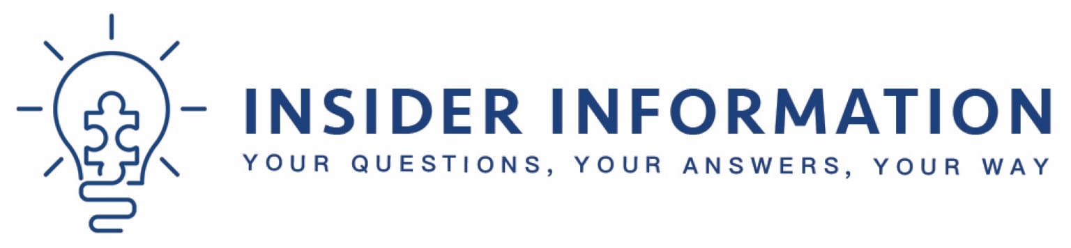 Insider Information Your Questions, Your Answers, Your Way